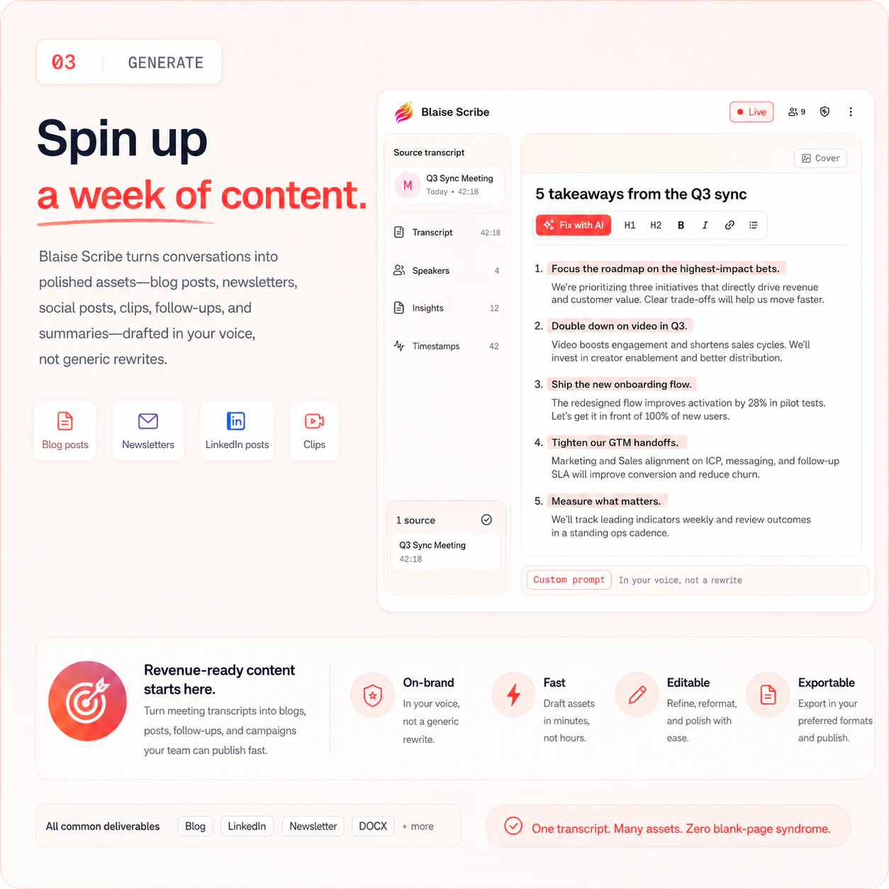 Spin up a week of content — turn one transcript into blog posts, newsletters, LinkedIn posts, and clips drafted in your voice, then polish any line inline with Fix with AI.